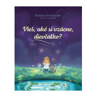 Vieš, aké si vzácne, dievčatko?