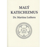Malý katechizmus Dr. Martina Luthera
