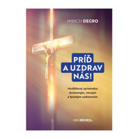 Príď a uzdrav nás!