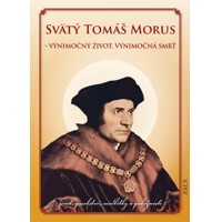 Svätý Tomáš Morus – Výnimočný život, výnimočná smrť