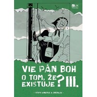 Vie Pán Boh o tom, že existuje? III.