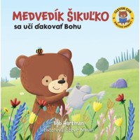 Medvedík Šikuľko sa učí ďakovať Bohu