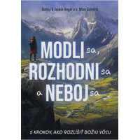 Modli sa, rozhodni sa a neboj sa