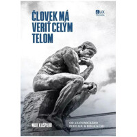 Človek má veriť celým telom