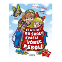 Do školičky, do školy kráčať vôbec nebolí